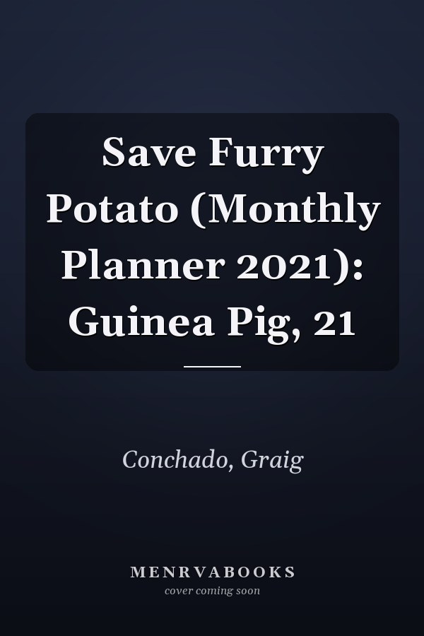 Save Furry Potato (Monthly Planner 2021): Guinea Pig, 21