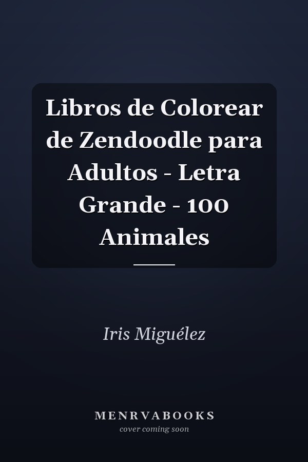 Libros de Colorear de Zendoodle para Adultos - Letra Grande - 100 Animales