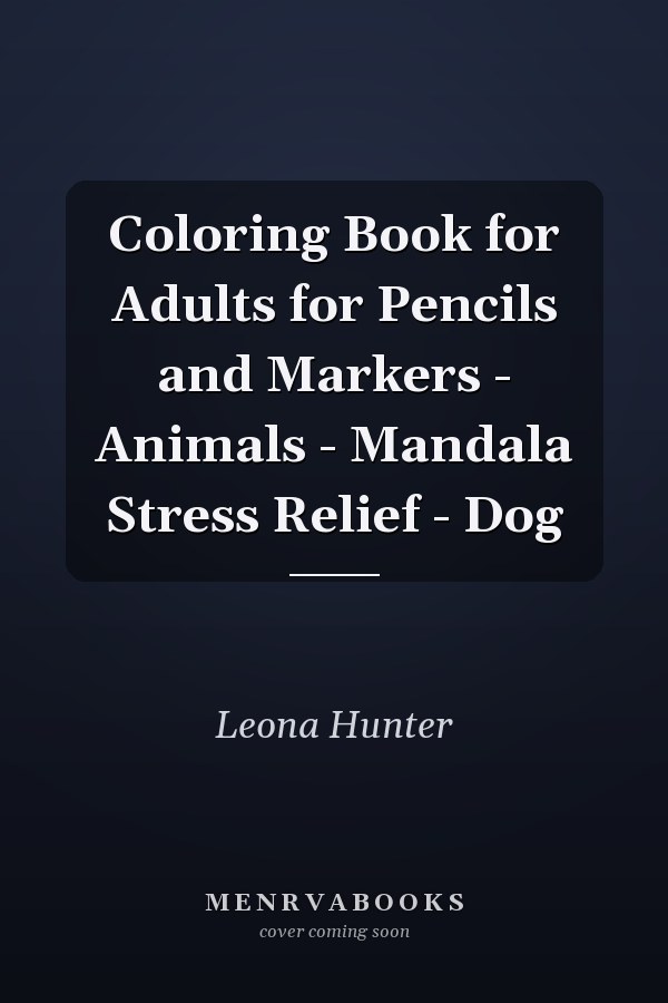 Coloring Book for Adults for Pencils and Markers - Animals - Mandala Stress Relief - Dog