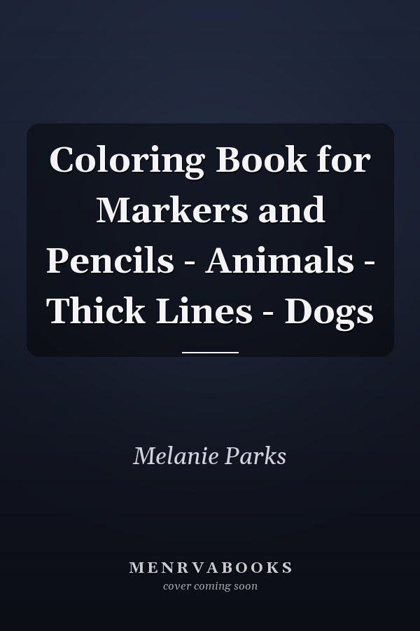 Coloring Book for Markers and Pencils - Animals - Thick Lines - Dogs