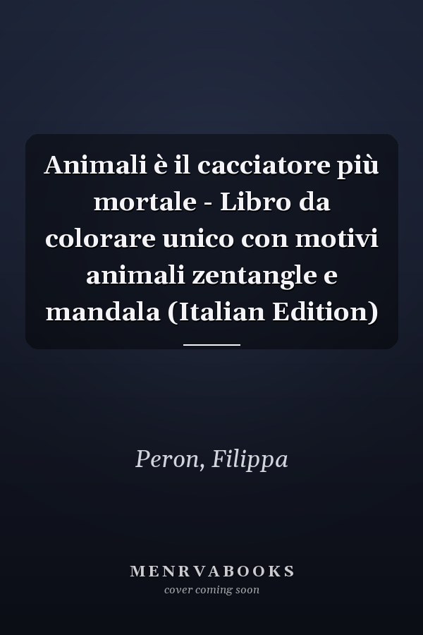 Animali è il cacciatore più mortale - Libro da colorare unico con motivi animali zentangle e mandala (Italian Edition)