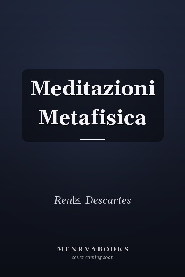 Meditazioni Metafisica