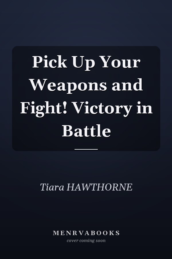 Pick Up Your Weapons and Fight! Victory in Battle