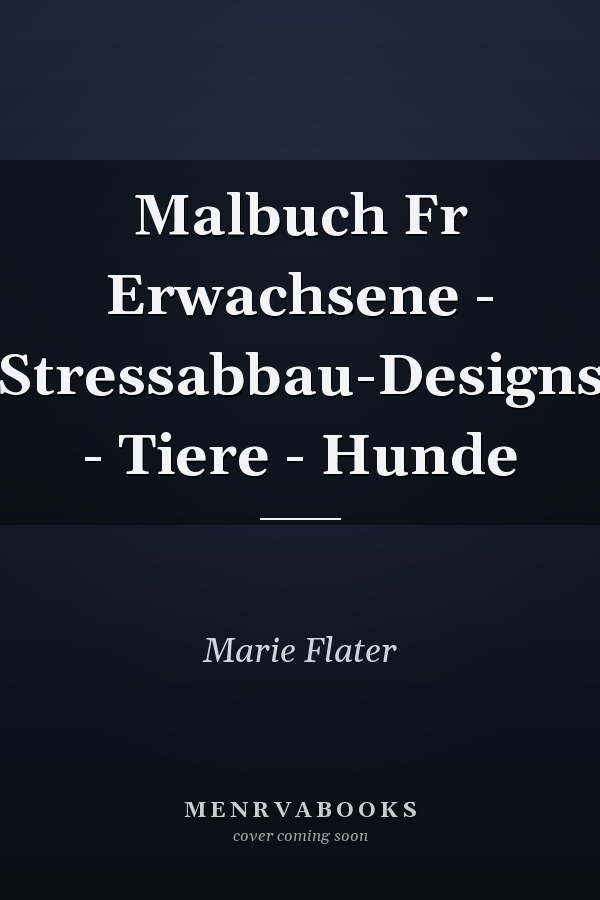 Malbuch Fr Erwachsene - Stressabbau-Designs - Tiere - Hunde