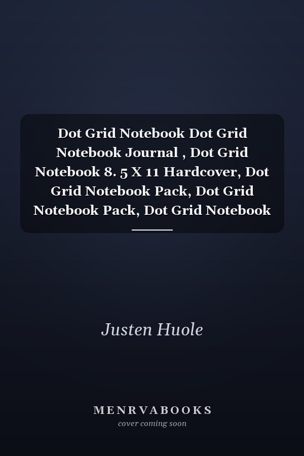 Dot Grid Notebook Dot Grid Notebook Journal , Dot Grid Notebook 8. 5 X 11 Hardcover, Dot Grid Notebook Pack, Dot Grid Notebook Pack, Dot Grid Notebook Black Paper, Dot Grid Notebook Soft Cover, Dot Grid Pages with Decorative Border