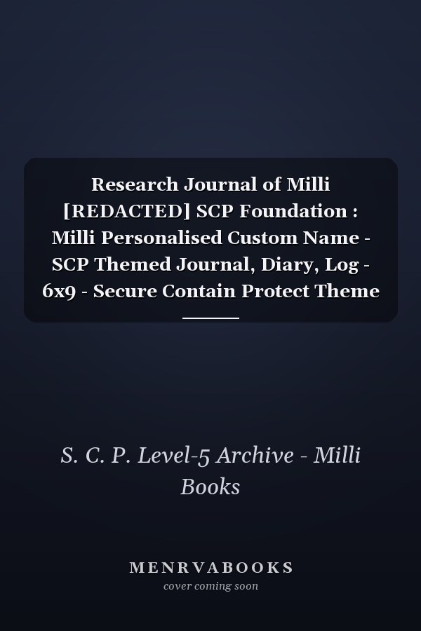 Research Journal of Milli [REDACTED] SCP Foundation : Milli Personalised Custom Name - SCP Themed Journal, Diary, Log - 6x9 - Secure Contain Protect Theme