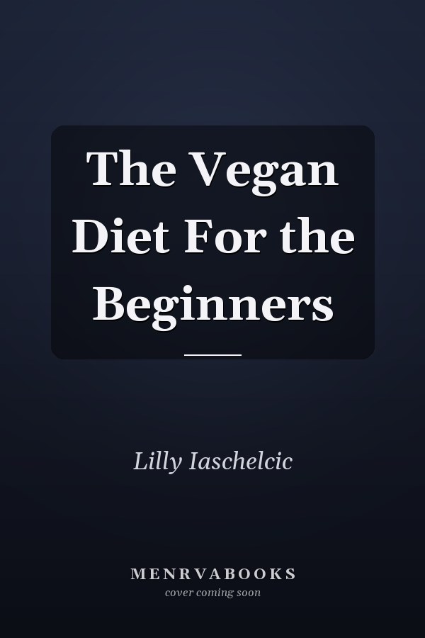 The Vegan Diet For the Beginners