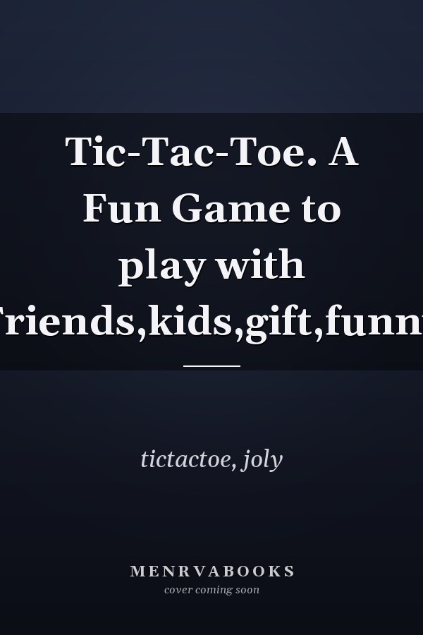 Tic-Tac-Toe. A Fun Game to play with Friends,kids,gift,funny