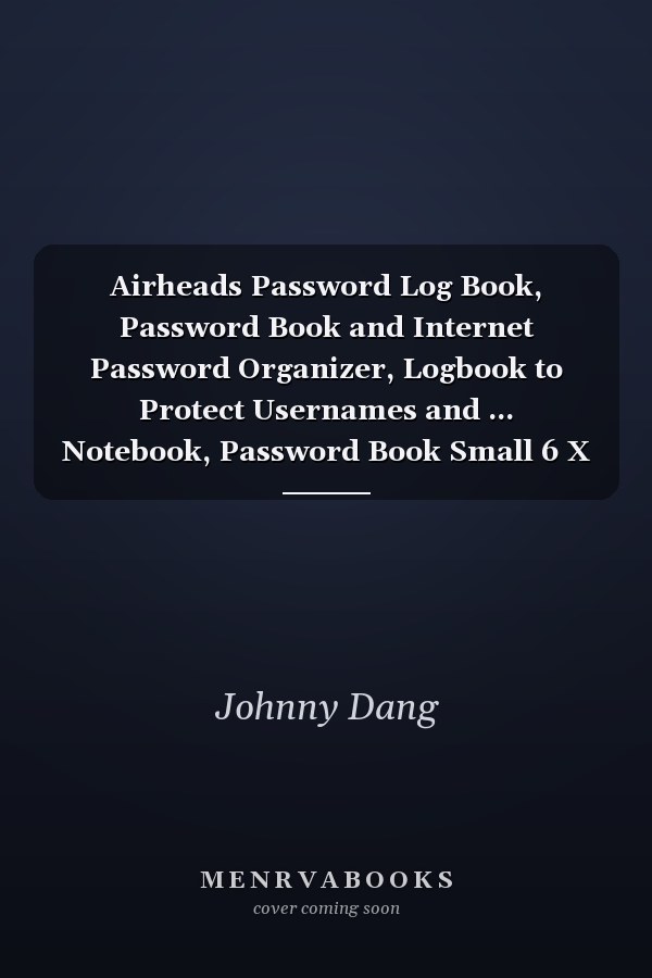 Airheads Password Log Book, Password Book and Internet Password Organizer, Logbook to Protect Usernames and ... Notebook, Password Book Small 6 X 9 .