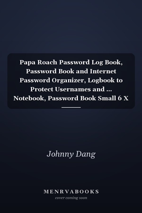 Papa Roach Password Log Book, Password Book and Internet Password Organizer, Logbook to Protect Usernames and ... Notebook, Password Book Small 6 X 9 .