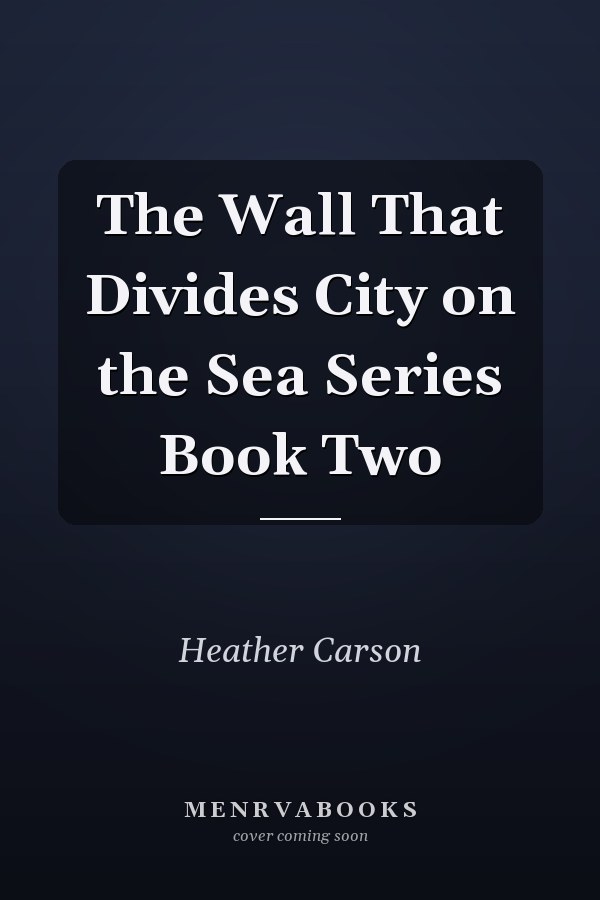 The Wall That Divides City on the Sea Series Book Two
