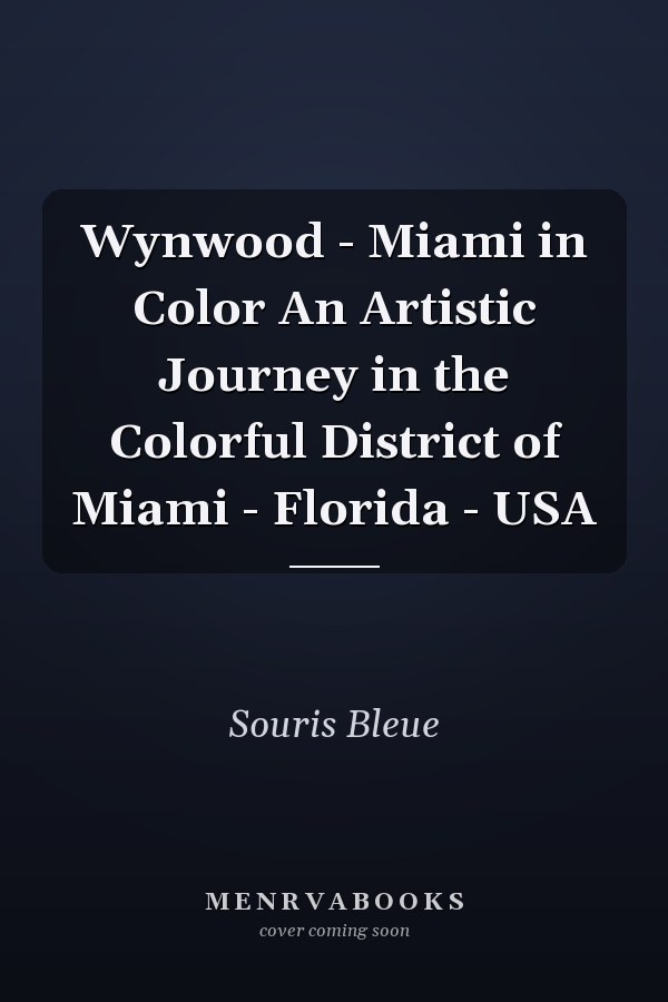 Wynwood - Miami in Color An Artistic Journey in the Colorful District of Miami - Florida - USA