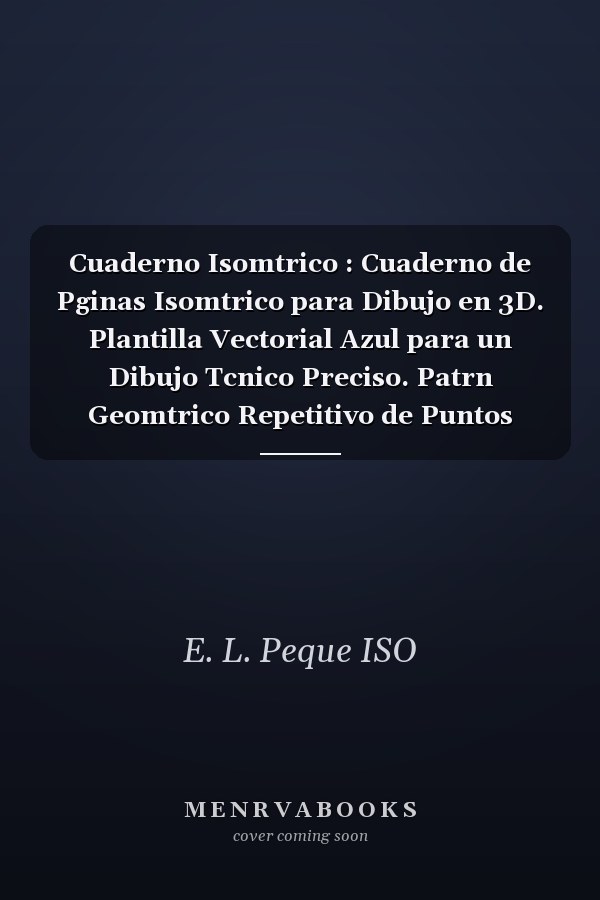 Cuaderno Isomtrico : Cuaderno de Pginas Isomtrico para Dibujo en 3D. Plantilla Vectorial Azul para un Dibujo Tcnico Preciso. Patrn Geomtrico Repetitivo de Puntos Conectados. la Distancia Entre Las Guas Es de 5 Mm. Tamao A4