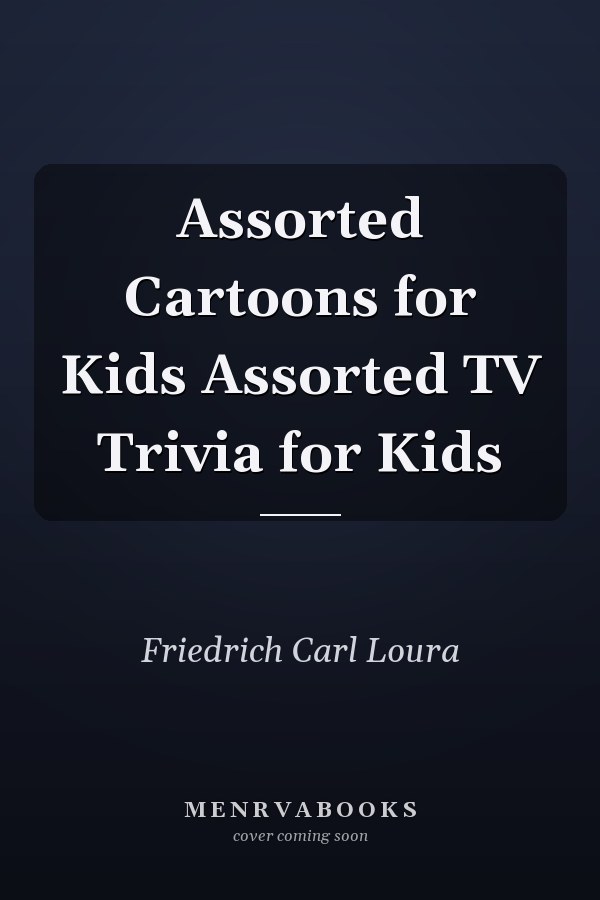 Assorted Cartoons for Kids Assorted TV Trivia for Kids