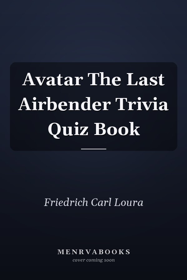 Avatar The Last Airbender Trivia Quiz Book