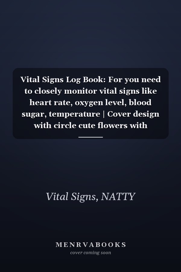 Vital Signs Log Book: For you need to closely monitor vital signs like heart rate, oxygen level, blood sugar, temperature | Cover design with circle cute flowers with beautiful petals on white marble