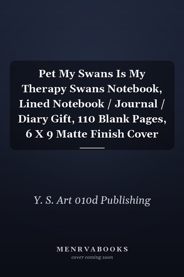 Pet My Swans Is My Therapy Swans Notebook, Lined Notebook / Journal / Diary Gift, 110 Blank Pages, 6 X 9 Matte Finish Cover