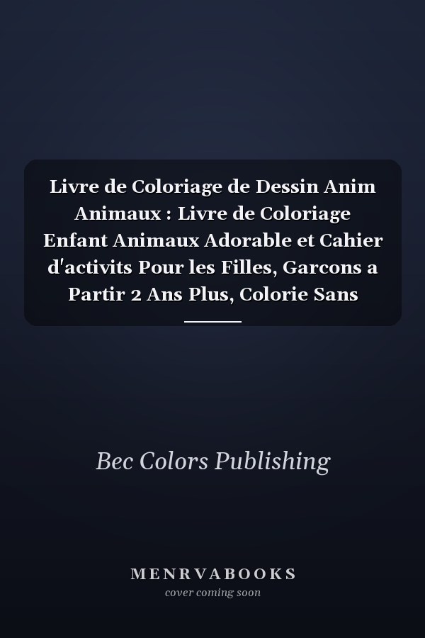 Livre de Coloriage de Dessin Anim Animaux : Livre de Coloriage Enfant Animaux Adorable et Cahier d'activits Pour les Filles, Garcons a Partir 2 Ans Plus, Colorie Sans dborder (2-4 Ans) +70 Image