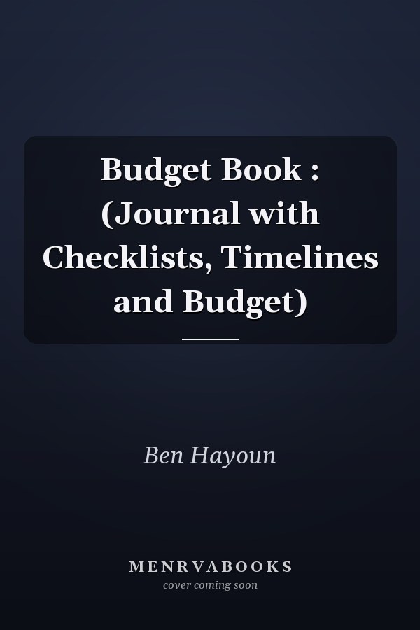 Budget Book : (Journal with Checklists, Timelines and Budget)