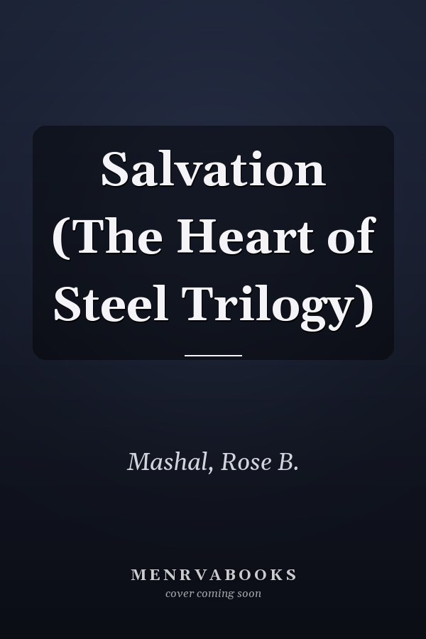 Salvation (The Heart of Steel Trilogy)