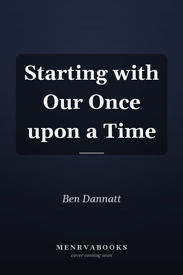 Starting with Our Once upon a Time