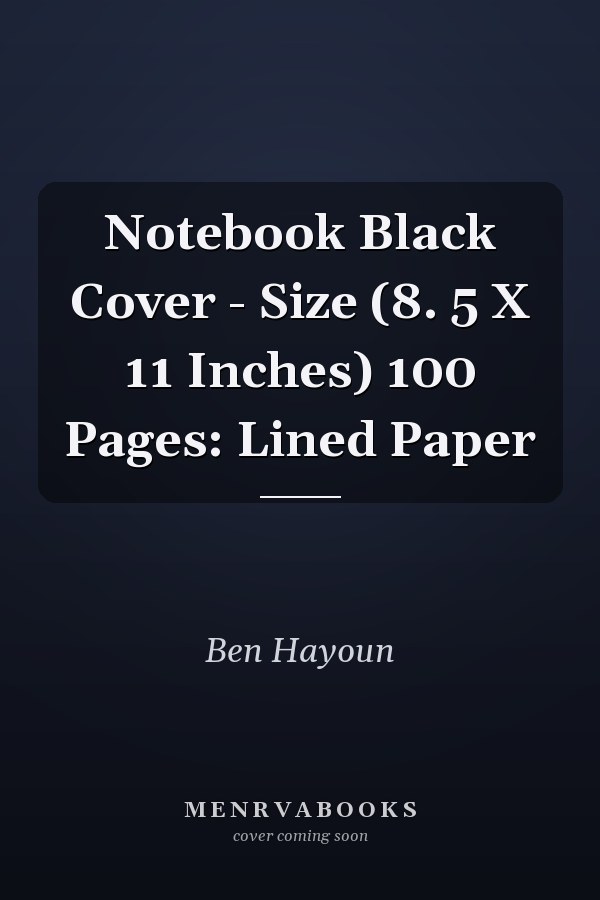 Notebook Black Cover - Size (8. 5 X 11 Inches) 100 Pages: Lined Paper