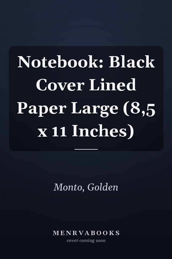 Notebook: Black Cover Lined Paper Large (8,5 x 11 Inches)
