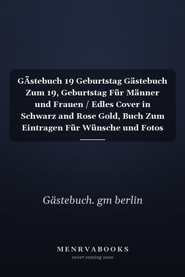 GÄstebuch 19 Geburtstag Gästebuch Zum 19, Geburtstag Für Männer und Frauen / Edles Cover in Schwarz and Rose Gold, Buch Zum Eintragen Für Wünsche und Fotos der Gäste -110 Seites