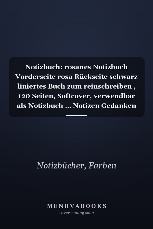 Notizbuch: rosanes Notizbuch Vorderseite rosa Rückseite schwarz liniertes Buch zum reinschreiben , 120 Seiten, Softcover, verwendbar als Notizbuch ... Notizen Gedanken Ideen... (German Edition)