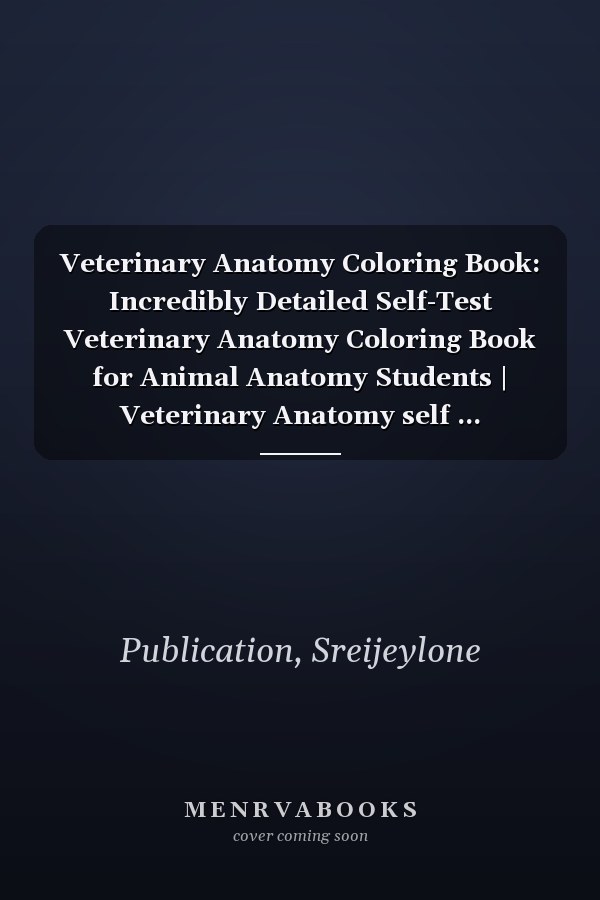 Veterinary Anatomy Coloring Book: Incredibly Detailed Self-Test Veterinary Anatomy Coloring Book for Animal Anatomy Students | Veterinary Anatomy self ... Anatomy Coloring Workbook for Kids & Adults.