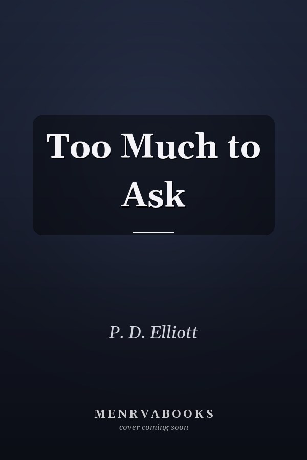 Too Much to Ask