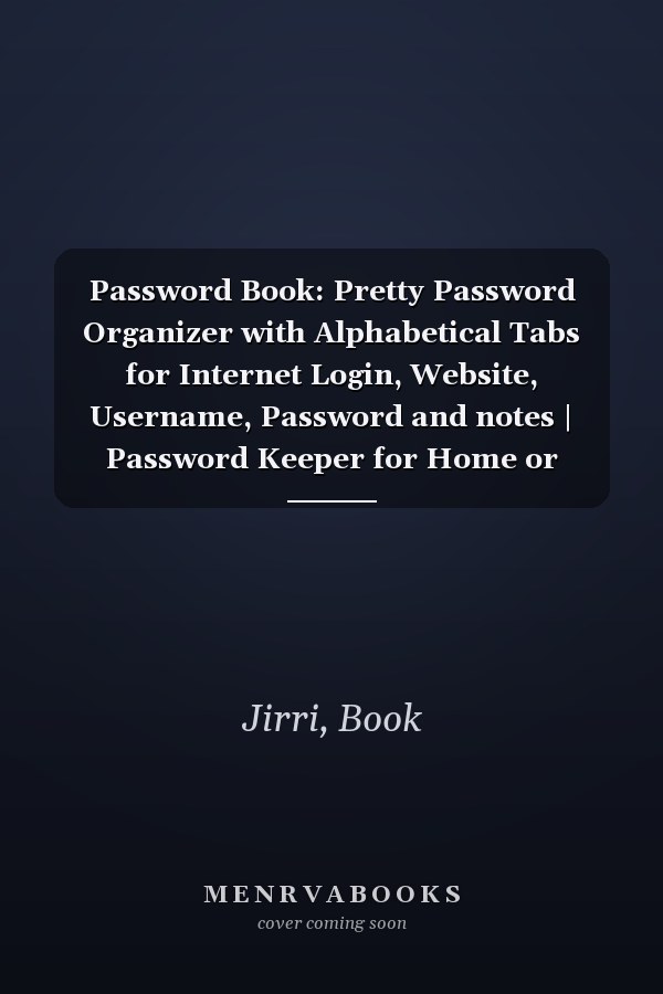 Password Book: Pretty Password Organizer with Alphabetical Tabs for Internet Login, Website, Username, Password and notes | Password Keeper for Home or Office
