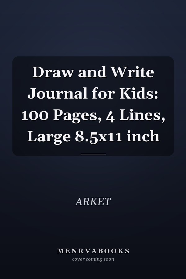 Draw and Write Journal for Kids: 100 Pages, 4 Lines, Large 8.5x11 inch