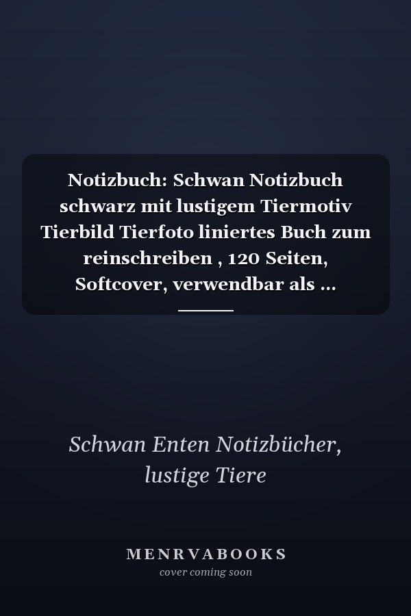 Notizbuch: Schwan Notizbuch schwarz mit lustigem Tiermotiv Tierbild Tierfoto liniertes Buch zum reinschreiben , 120 Seiten, Softcover, verwendbar als ... Notizen Gedanken Ideen... (German Edition)