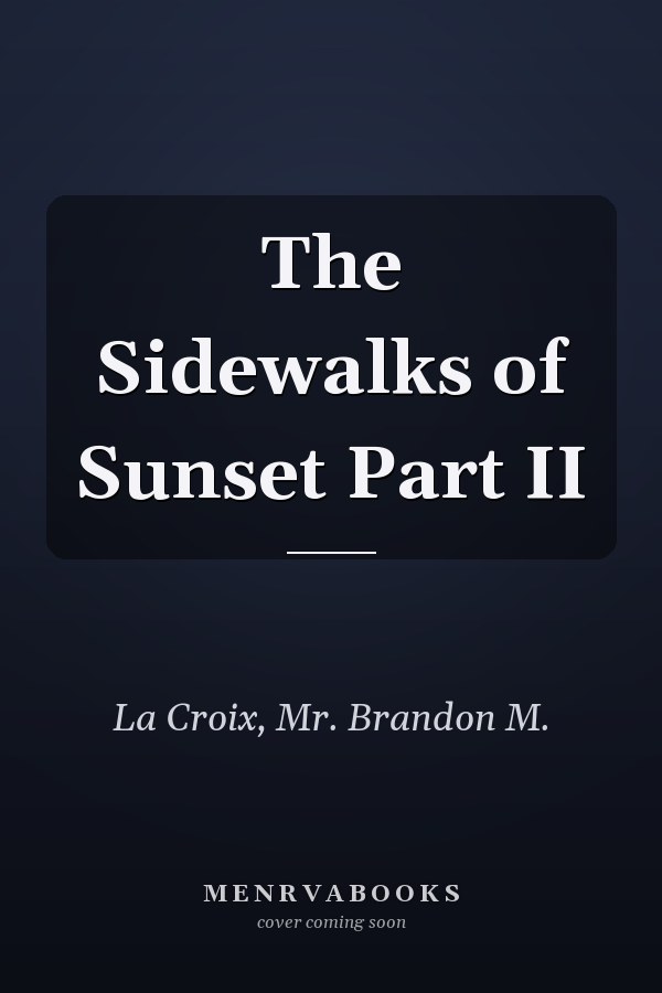 The Sidewalks of Sunset Part II