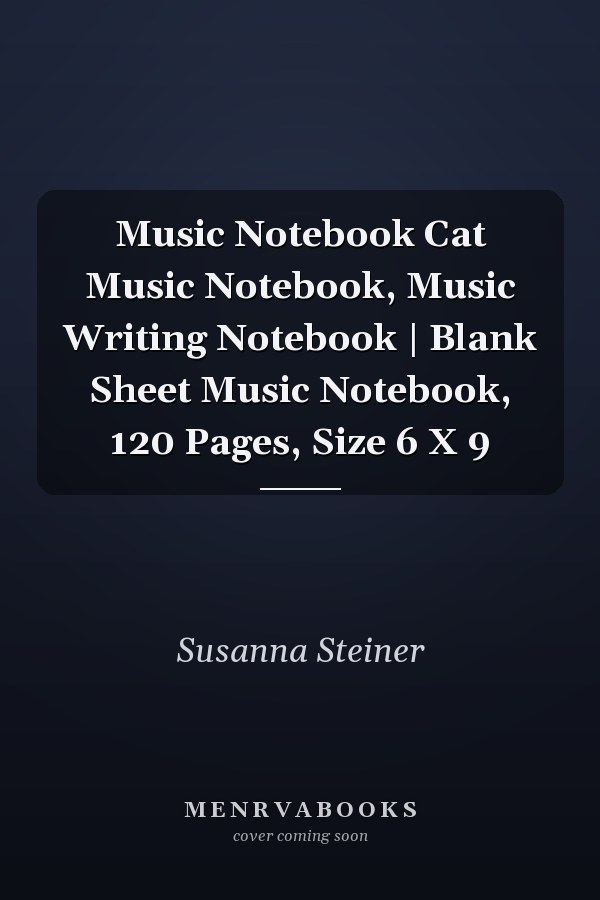 Music Notebook Cat Music Notebook, Music Writing Notebook | Blank Sheet Music Notebook, 120 Pages, Size 6 X 9