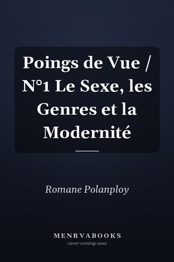 Poings de Vue / N°1 Le Sexe, les Genres et la Modernité