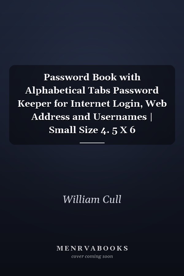 Password Book with Alphabetical Tabs Password Keeper for Internet Login, Web Address and Usernames | Small Size 4. 5 X 6