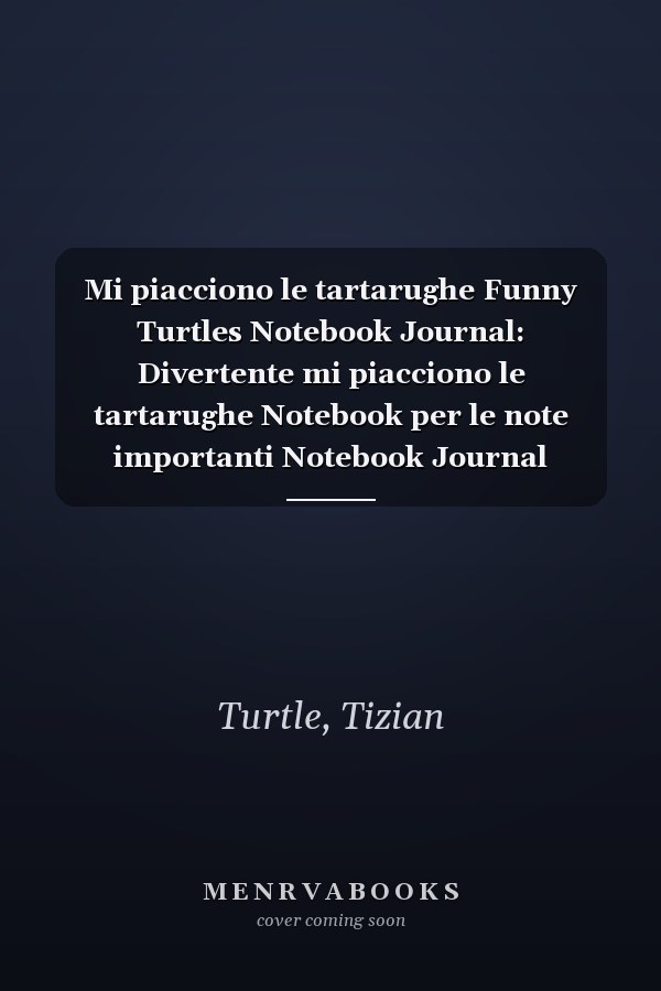 Mi piacciono le tartarughe Funny Turtles Notebook Journal: Divertente mi piacciono le tartarughe Notebook per le note importanti Notebook Journal (Italian Edition)