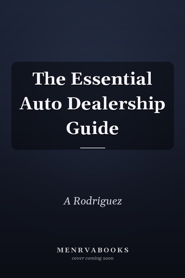 The Essential Auto Dealership Guide