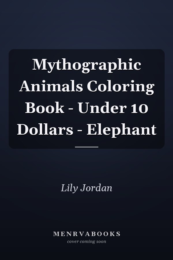 Mythographic Animals Coloring Book - Under 10 Dollars - Elephant