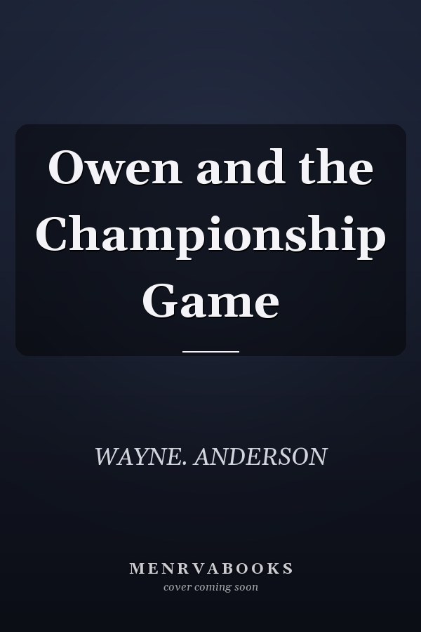 Owen and the Championship Game