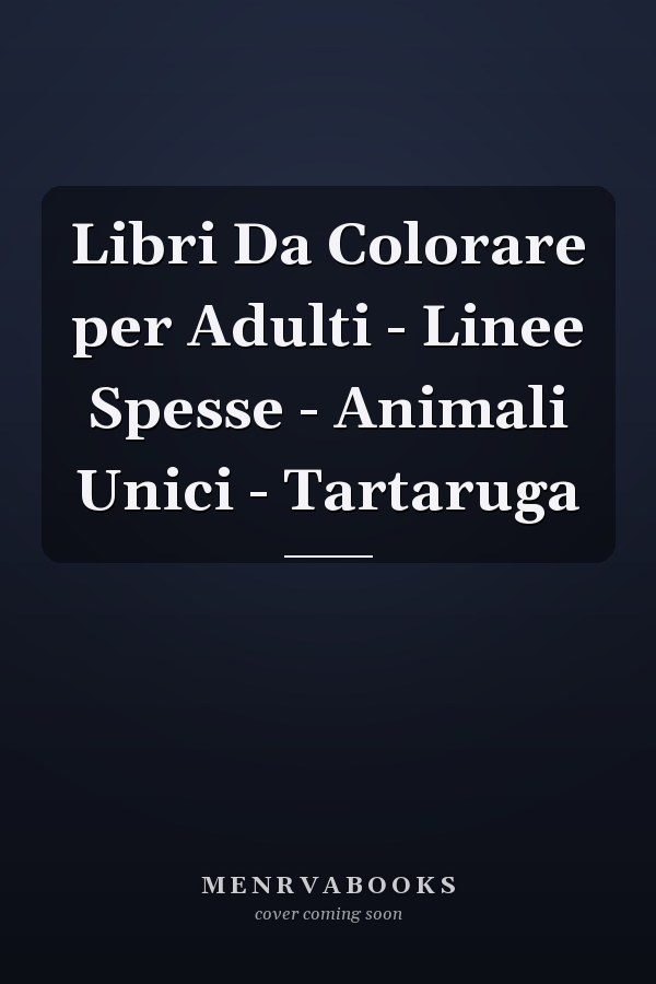 Libri Da Colorare per Adulti - Linee Spesse - Animali Unici - Tartaruga