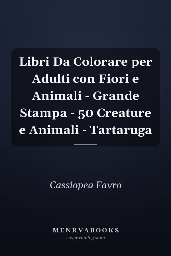 Libri Da Colorare per Adulti con Fiori e Animali - Grande Stampa - 50 Creature e Animali - Tartaruga