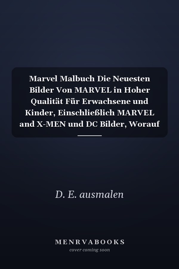 Marvel Malbuch Die Neuesten Bilder Von MARVEL in Hoher Qualität Für Erwachsene und Kinder, Einschließlich MARVEL and X-MEN und DC Bilder, Worauf Warten Sie Noch? Kommen Sie und Lassen Sie Uns Spaß Haben