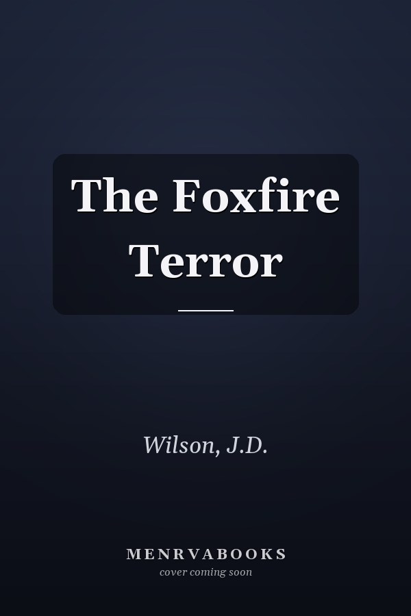 The Foxfire Terror