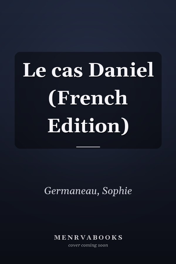 Le cas Daniel (French Edition)