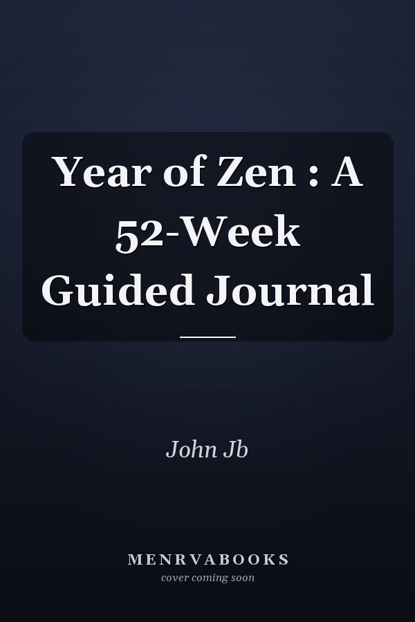 Year of Zen : A 52-Week Guided Journal