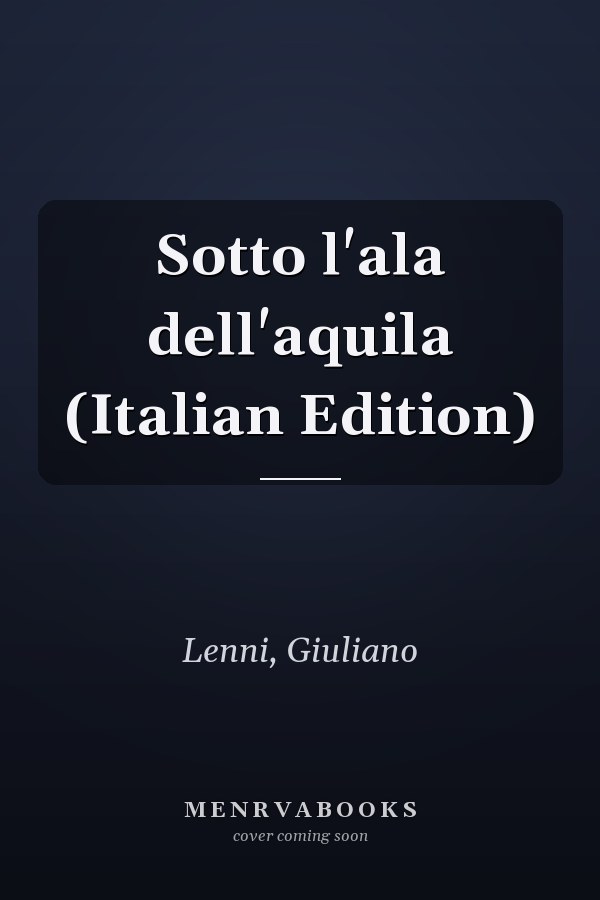 Sotto l'ala dell'aquila (Italian Edition)