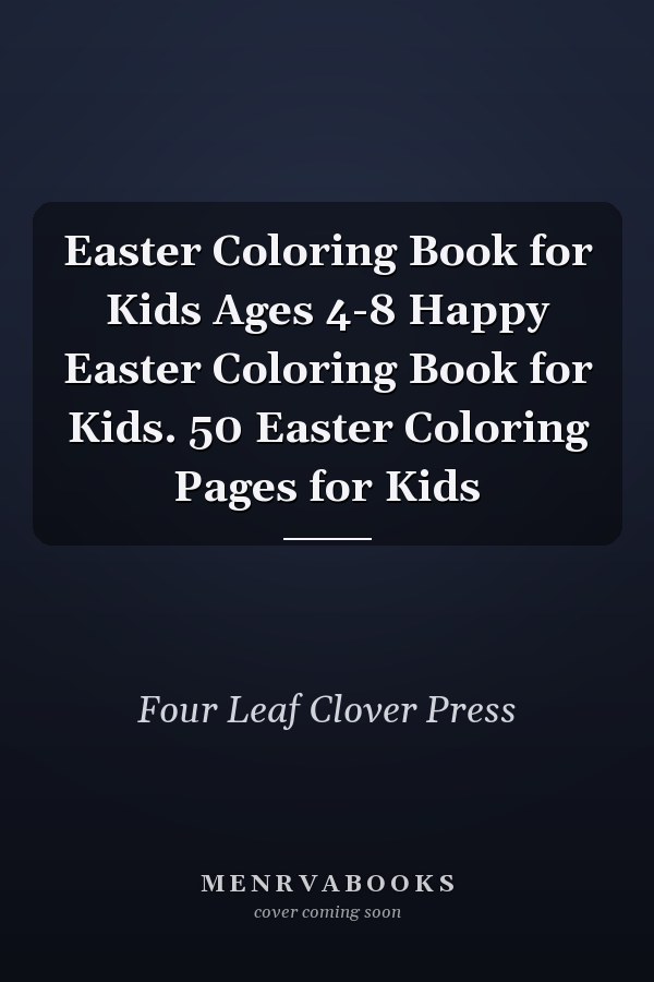 Easter Coloring Book for Kids Ages 4-8 Happy Easter Coloring Book for Kids. 50 Easter Coloring Pages for Kids